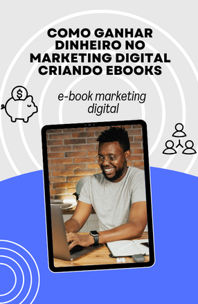 Como Ganhar Dinheiro no Marketing Digital Criando eBooks